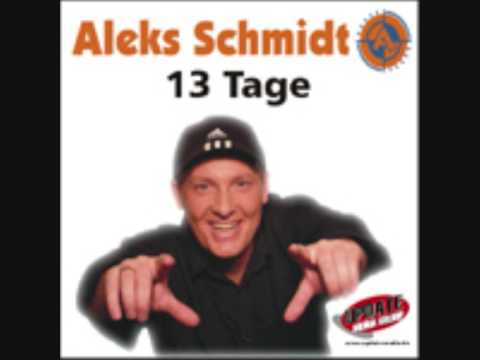 Aleks Schmidt - 13 Tage