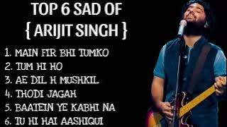 Top 6 songs of Arjit Singh
