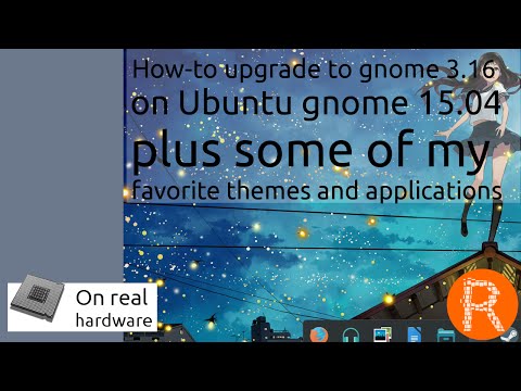 How-to upgrade to gnome 3.16 on Ubuntu gnome 15.04 plus some of my
favorite themes and applications