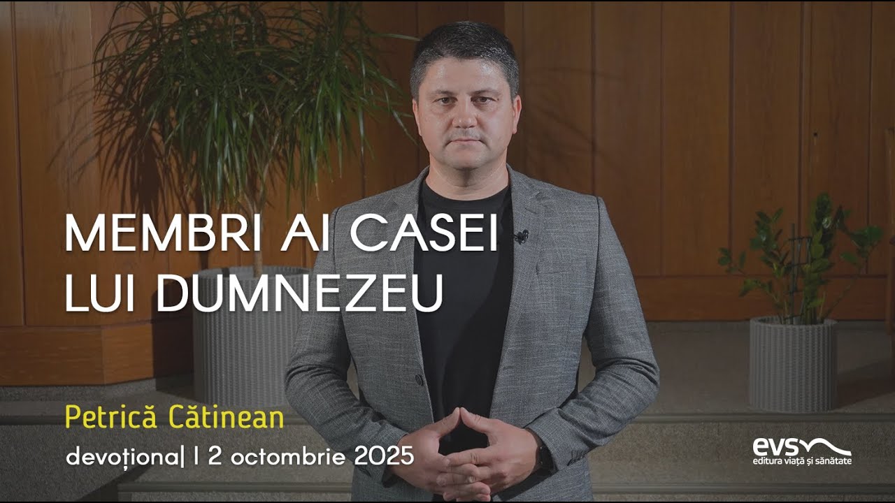 MEMBRI AI CASEI LUI DUMNEZEU