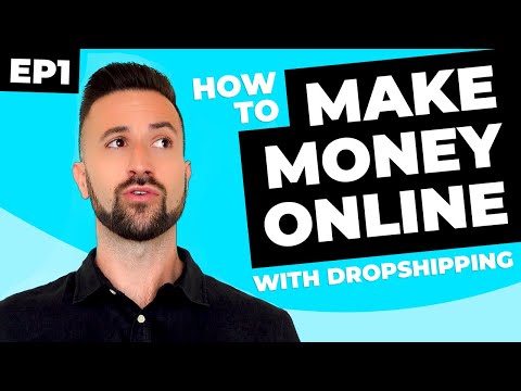 EP1 - HOW to MAKE MONEY Online With DROPSHIPPING in 2021