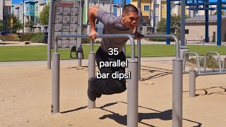 Just 35 parallel bar dips!