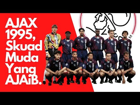 Ajax 1995 Skuad Muda Terbaik Yang Menyentuh Keajaiban