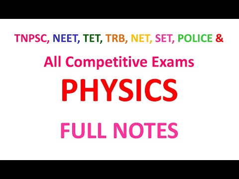 PHYSICS FULL NOTES | TNPSC, NEET, TET, TRB, NET, SET, POLICE & All Competitive Exams
