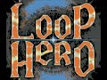 The Loop Hero, скорее всего финал, финальный босс и может пара секретных(если подскажешь)