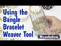 Using the Bangle Bracelet Weaver Tool - By Kleshna