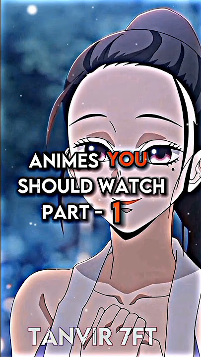 ANIME you should watch  part 1❌ Anime's you've already watched part - 1✅