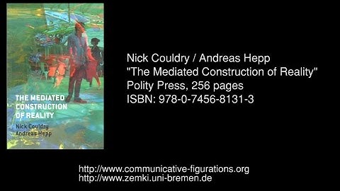 "The Mediated Construction of Reality"