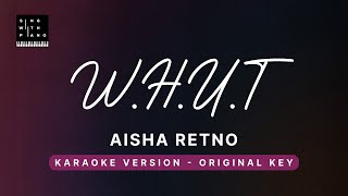 W.H.U.T - Aisha Retno (Original Key Karaoke) - Piano Instrumental Cover with Lyrics