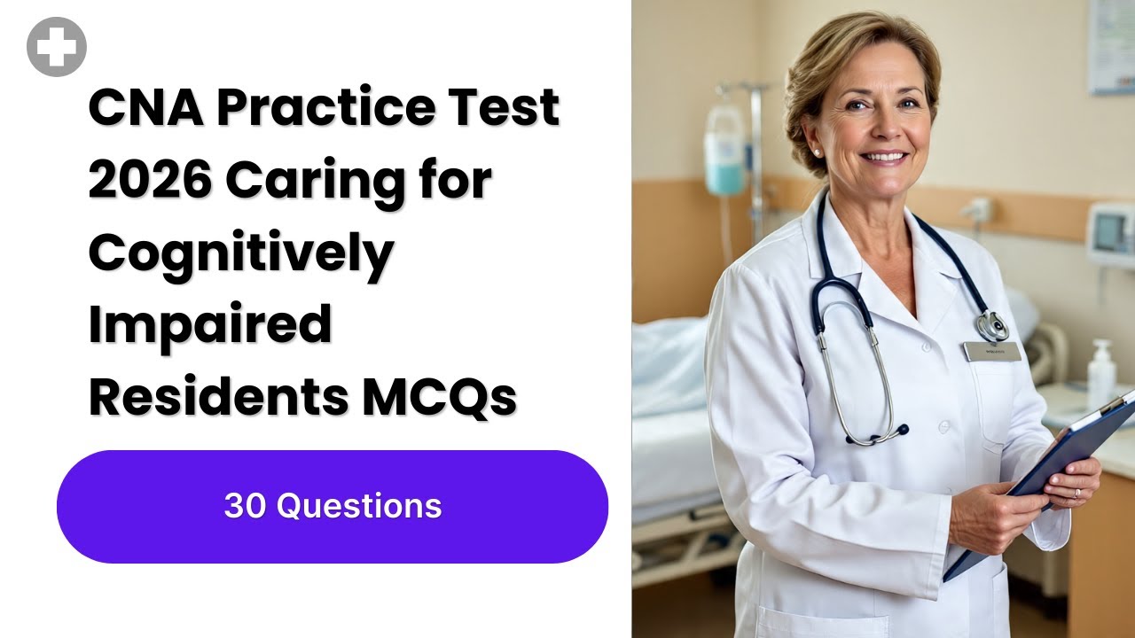 CNA Practice Test 2026 | 30 Questions on Caring for Cognitively ...