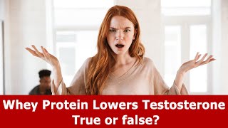Whey Protein Lowers Testosterone - True or False?
