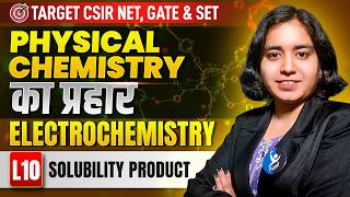 Solubility Product  | Electrochemistry | CSIR NET, GATE &amp; SET | Lec-10 | IFAS