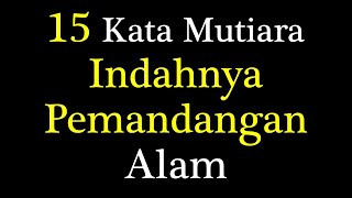 Kata Kata Pemandangan Indah, Kata Bijak Pemandangan Alam, Quote Indahnya Pemandangan Alam