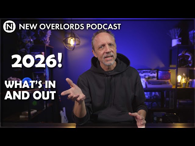 What's IN and OUT for 2026? - New Overlords Podcast 589: Games Are IN