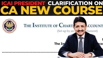 ICAI President Clarification Regarding CA New Course 2023 | CA New Course Update By ICAI President