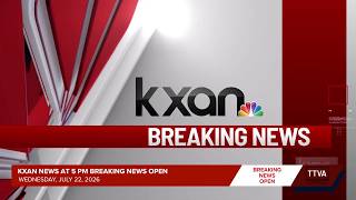 KXAN News at 5 PM Breaking News Open - 7/22/2026