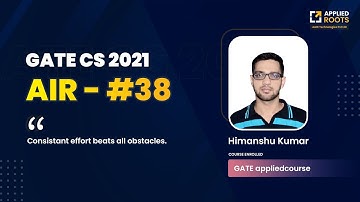Congratulations Himanshu Kumar Secured AIR 38 in GATE CS 2021 | Course Enrolled | APPLIED COURSE