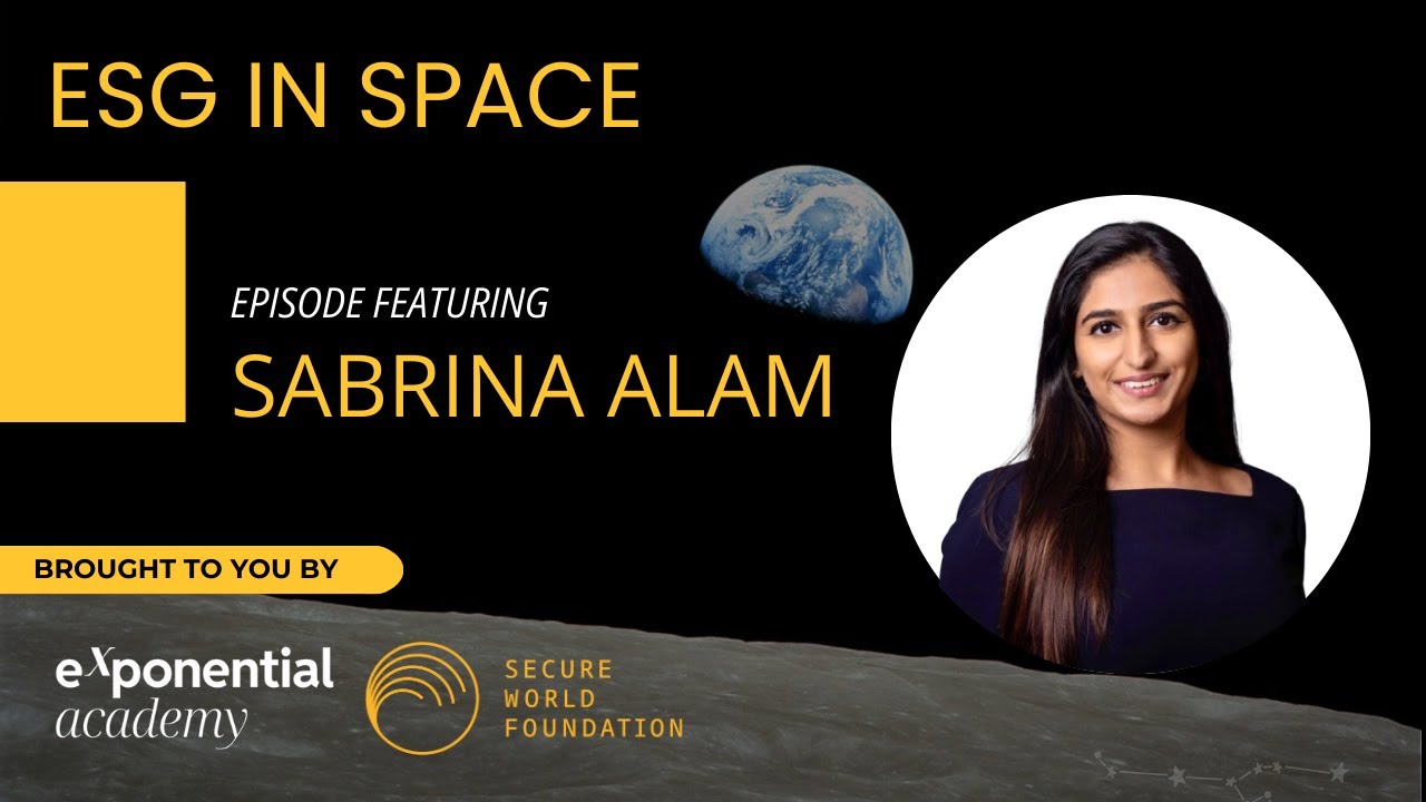 ESG in Space Podcast | Sabrina Alam | Episode 7