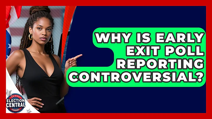 Why Is Early Exit Poll Reporting Controversial? - Election Central Channel
