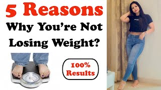 Why You're Not Losing Weight? | 5 Secret Weight Loss Tips No One Tells You - In Hindi | Fat to Fab