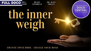 The Inner Weigh (2010) | Full Weight Loss Documentary
