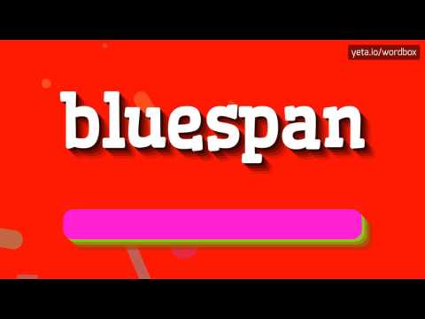 BLUESPAN - HOW TO PRONOUNCE IT!?