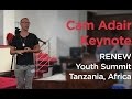 Cam Adair Keynote | RENEW Youth Summit | Tanzania, Africa
