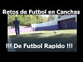 Retos de Futbol Soccer (De Penales y Tiros Libres) En Canchas de Futbol Rapido (Puros Golazos) 😳😮⚽🏆🥇