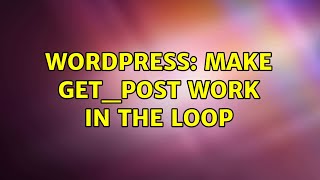 Wordpress: make get_post work in the loop (2 Solutions!!)