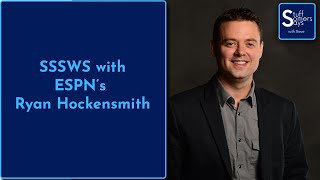 SSSWS with ESPN's Ryan Hockensmith