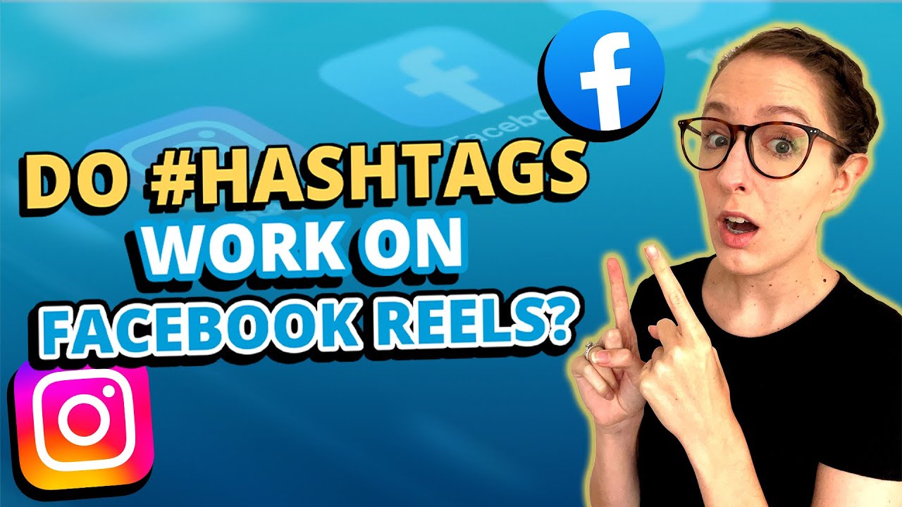 Facebook Reels Hashtags How and if to Use Them YouTube