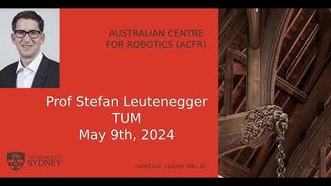 SIRIS Seminar: May 9th 2024, Prof Dr Stefan Leutenegger (TU Munich)