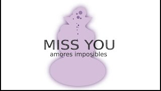 Miss You - Amores Imposibles (Original Mix)