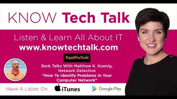 Ep. 3 - How To Identify Problems In Your Computer Network With Matthew Koenig From Rapid Fire Tools