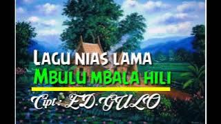 Lagu nias lama ll mbulu mbala hili ll cipt: ed.gulo