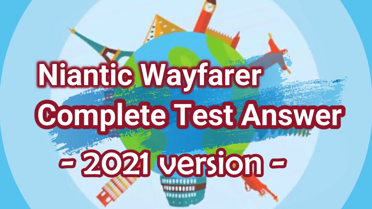 Niantic Wayfarer Complete Test Answer 2021 YouTube