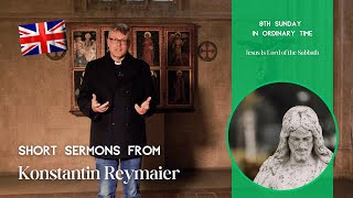 9th Sunday of Ordinary Time - Short sermons from Konstantin Reymaier