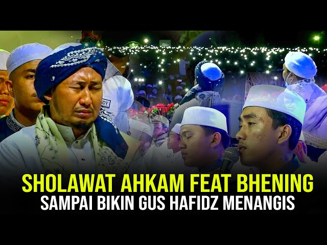 SHOLAWAT AHKAM FEAT BHENING SAMPAI BIKIN GUS HAFIDZ MENANGIS class=