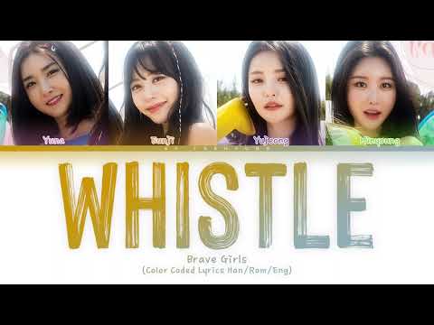 Brave Girls (브레이브걸스) — WHISTLE (Queendom 2 FINAL) (Color Coded Lyrics Han/Rom/Eng)
