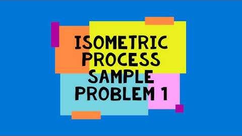 Isometric Process Sample Problem 1
