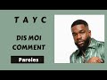 Tayc - Dis moi comment Paroles (Lyrics)