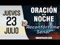 Oracion de la Noche de Hoy Jueves 23 de Julio - Tiempo De Orar