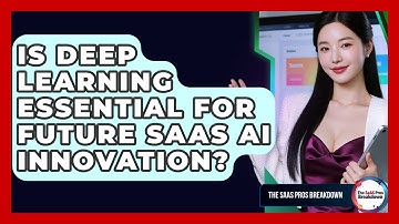 Is Deep Learning Essential For Future SaaS AI Innovation? - The SaaS Pros Breakdown