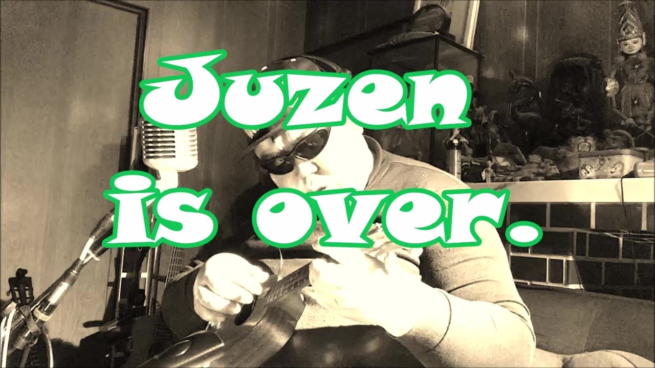 Juzen is over. ／ラブ・イズ・オーヴァー 替え歌