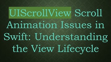 UIScrollView Scroll Animation Issues in Swift: Understanding the View Lifecycle