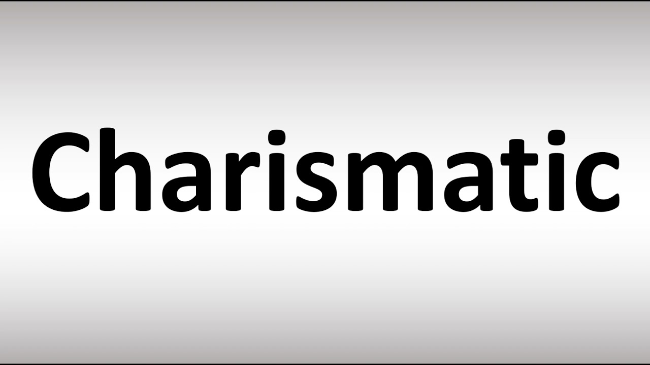 How To Pronounce Charismatic