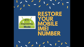 How to restore IMEI number in MTK Android devices | 2021