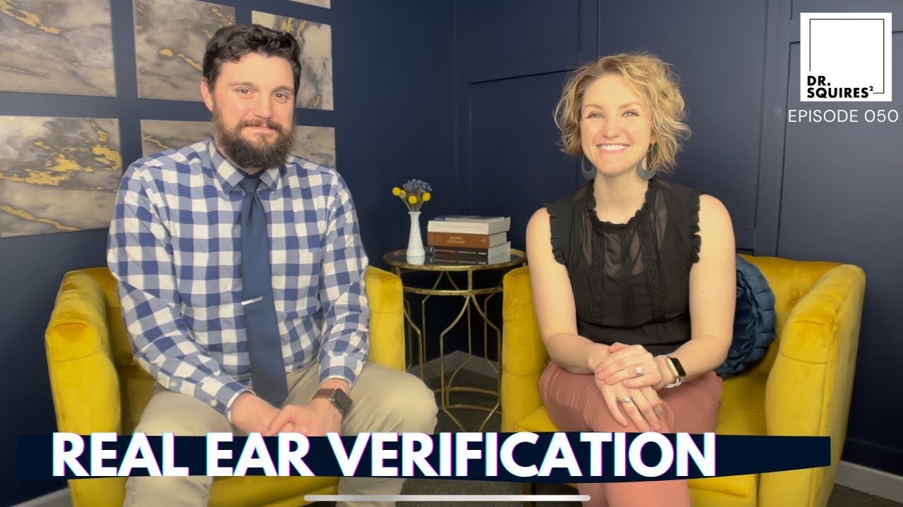 Real Ear Verification Ep. 051 Dr. Squires Squared YouTube