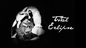 TOTAL ECLIPSE (a short film)