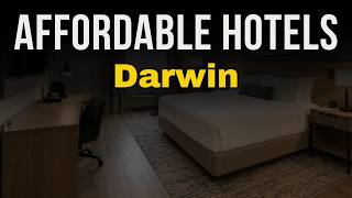 Top Budget Picks in Darwin for 2026 | Where to Stay in Darwin 2026